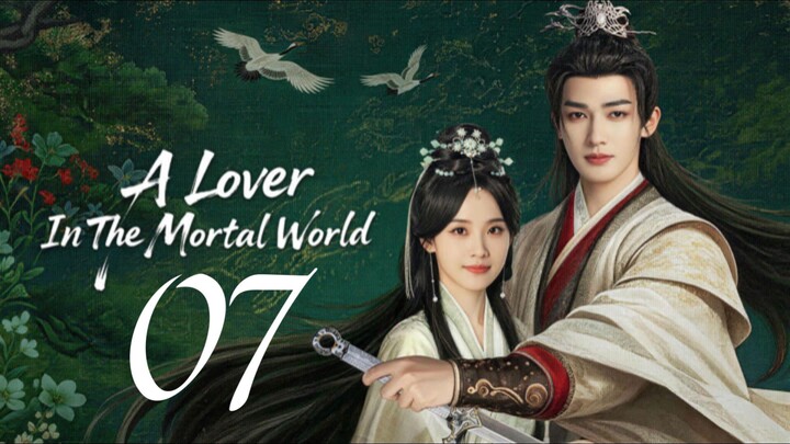 🇨🇳𝙴𝙿. 7 𝙻𝙾𝚅𝙴𝚁 𝙸𝙽 𝙼𝙾𝚁𝚃𝙰𝙻 (2026) | 𝙴𝙽𝙶 𝚂𝚄𝙱 | 𝚁𝚘𝚖𝚊𝚗𝚌𝚎/𝙳𝚛𝚊𝚖𝚊