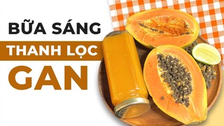 BỮA SÁNG THANH LỌC GAN