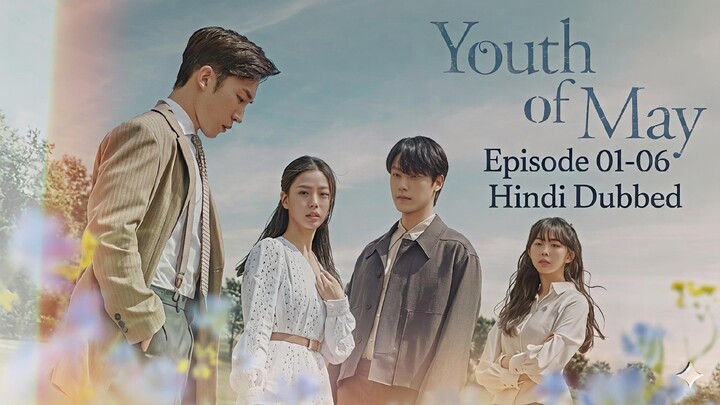 Youth.of.May.Season.01.Episode.01-06.Hindi.Dubbed