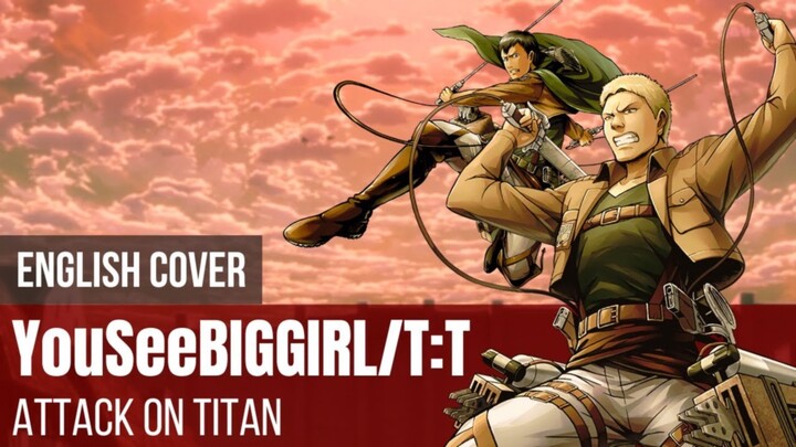 [cover ATTACK ON TITAN]  YOU SEE BIG GIRL- English ver