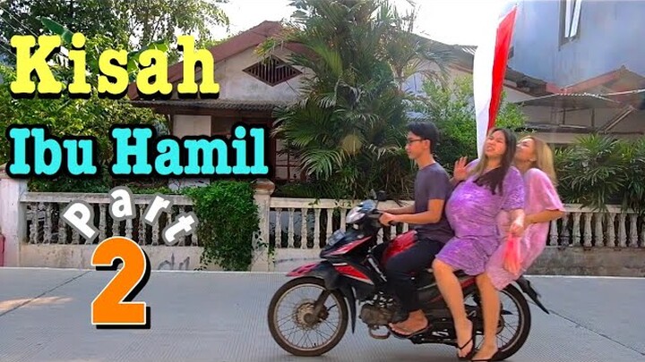 Kisah Ibu Hamil Part 2 || Short Comedy Movie