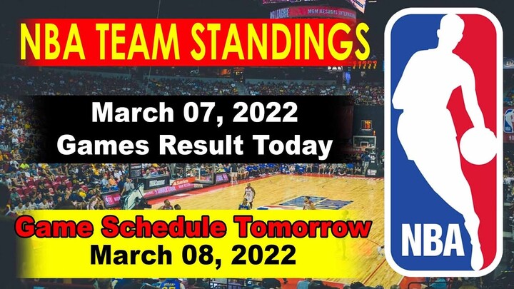 NBA STANDINGS as of March 7, 2022 | NBA GAME RESULT TODAY NBA Game SCHEDULE TOMORROW | March 8 2022