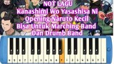 Not Lagu Kanashimi Wo Yasashisa Ni Opening Naruto Bisa Untuk Marching Band Dan Drum Band | Opening