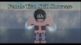 Female Titan SKILL SHOWCASE | AoT:Insertplayground |
