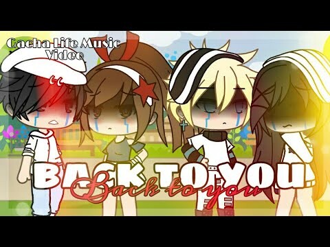 || Back To You - Gacha Life Music Video ||