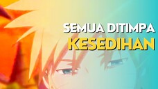 AMV - SEMUA DITIMPA KESEDIHAN