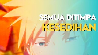 AMV - SEMUA DITIMPA KESEDIHAN