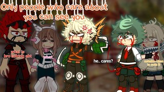 Only people who care about you can see you" meme || Gacha Trend || Bnha|| BakuDeku ||Villain Deku AU