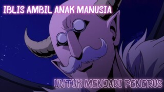 IBLIS AMBIL ANAK MANUSIA UNTUK JADI PENERUS NYA!!