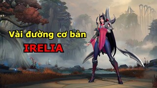 [Tốc Chiến] Múa vài đường cơ bản với Irelia =))))