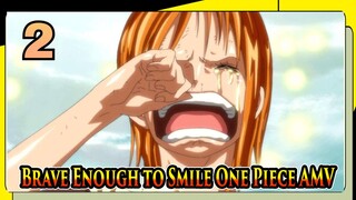 Brave Enough to Smile One Piece AMV.2