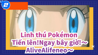 [Linh thú Pokémon] Tiến lên!Ngay bây giờ!～AlifeneoSống Sót～_2