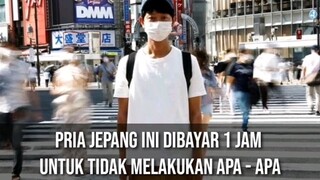 Pria Jepang ini dibayar 1 jam untuk tidak melakukan apa - apa #VCreators