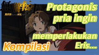 [Mushoku Tensei] Kompilasi | Protagonis pria ingin memperlakukan Eris...