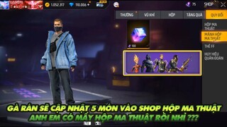 Free Fire| Gà rán sẽ cập nhật 5 đồ mới vào shop hộp ma thuật anh em có mấy hộp ma thuật rồi nhỉ?