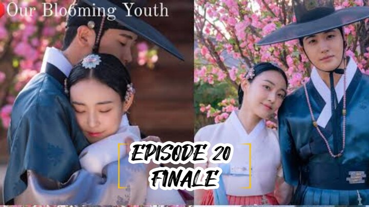 EPISODES 20: OUR BLOOMING YOUTH [ TAGALOG SUBTITLE ] °°° HISTORICAL | ROMANCE °°°