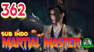 MARTIAL MASTER EPISODE 362 SUB INDO