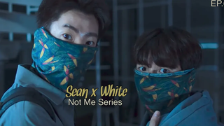 NOT ME SERIES - ฌอน x ไวท์ FMV EP6