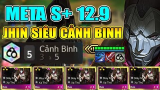 META 12.9 JHIN + 5 CẢNH BINH CÂN MỌI ĐỘI HÌNH - LEO RANK SIÊU LẸ