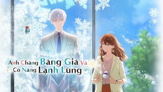 Anh Chàng Băng Giá Và Cô Nàng Lạnh Lùng - Tập 1-12 [Việt sub]