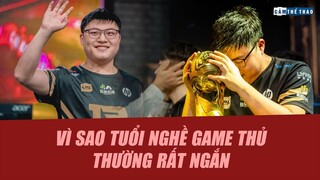 VÌ SAO TUỔI NGHỀ GAME THỦ THƯỜNG RẤT NGẮN?