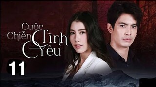 Cuộc Chiến Tình Yêu - Tập 11 [Thuyết Minh] Phim Thái Lan Hay Nhất 2022