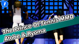 [The Prince Of Tennis MMD] Atobe & Ryoma's Rather Be_1