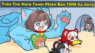 Mèo Simmy Chơi Trốn Tìm Cùng Hero Team Phiên Bản TOM Và JERRY Siêu Bựa
