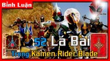 [Bình Luận] 52 Thẻ Bài trong Kamen Rider Blade!