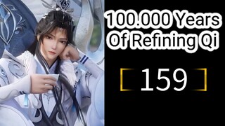 100.000 Years Of Refining Qi Eps 159 [ The Best Sub Indo ]