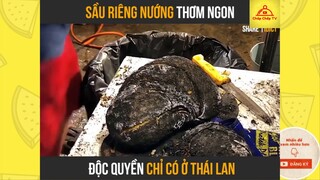 Sầu riêng nướng đường phố Thái Lan món ăn mà bạn không nên bỏ qua | Chóp Chép TV