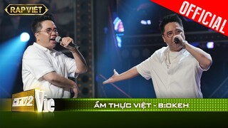 B:Okeh gây ấn tượng mạnh nhờ bản rap Ẩm Thực Việt có 1-0-2 nghe là thấy đói | RAP VIỆT [Live Stage]