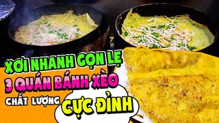 “Xơi Nhanh Gọn Lẹ” 3 Quán BÁNH XÈO Chất Lượng Cực Đỉnh | Food Collection