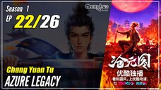 【Chang Yuan Tu】 Season 1 EP 22 - Azure Legacy - The Demon Hunter | Donghua - 1080P