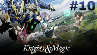 Knight's and Magic Ep. 10 | English Sub