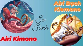 Review So Sánh Airi Kimono và Airi Bạch Kiemono / Rum○●Airi / LIÊN QUÂN