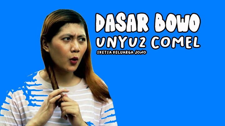UNYU2 COMEL PELIT | Sketsa Keluarga Jono Eps 88