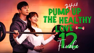 EP12 FINALE Pump Up the Healthy Love (2025)