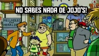NO SABES NADA DE JOJO'S!!! - Parodia del club de eltingville