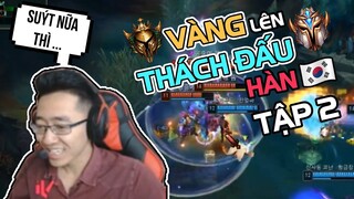 iLoda - CÚ LẬT KÈO NGOẠN MỤC NHƯNG .. | NGÀY 2 | 30 NGÀY VÀNG LÊN THÁCH ĐẤU HÀN