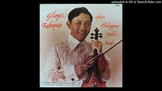 Gilopez Kabayao – Plays Philippine Folk Songs | FULL Philippine Folk Classical LP | GK Records 001