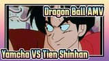 [Dragon Ball AMV] Yamcha VS Tien Shinhan!!! The Most Excellent Fighting of Yamcha!