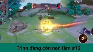 Trình đang còn non lắm p12