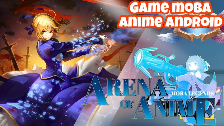 Arena of Anime: MOBA Legends | Game MOBA Anime Android nih