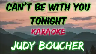 CAN'T BE WITH YOU TONIGHT - JUDY BOUCHER (KARAOKE VERSION)
