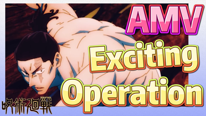 [Jujutsu Kaisen]  AMV | Exciting Operation