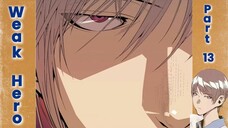 Weak Hero - Part 13