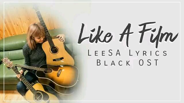 LIKE A FILM – LeeSA ( LYRICS BLACK OST )
