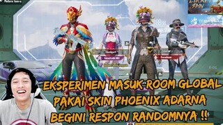 EKSPERIMEN MASUK ROOM GLOBAL PAKAI SKIN PHOENIX ADARNA , BEGINILAH RESPON RANDOMNYA !! - PUBG MOBILE