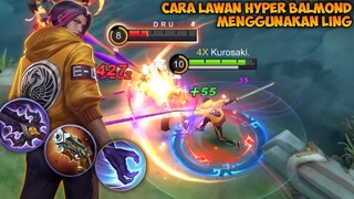 CARA LAWAN HYPER BALMOND MENGGUNAKAN LING | TOP GLOBAL LING - Mobile Legends